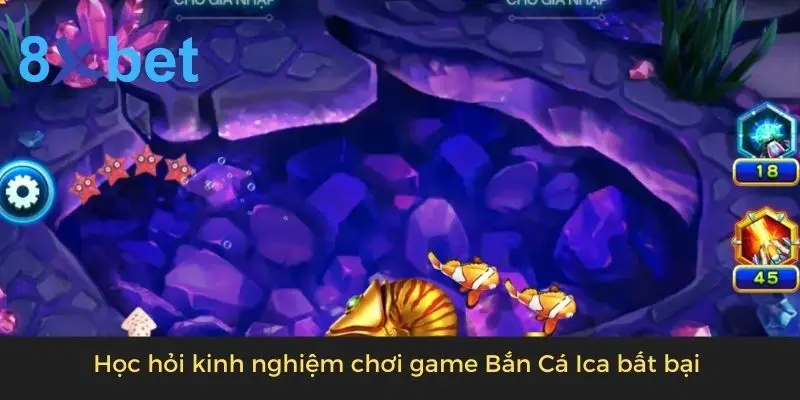 Bắn Cá Ica - Tựa Game Xanh Chín Đổi Thưởng Liền Tay 5 Học hỏi kinh nghiệm chơi game Bắn Cá Ica bất bại