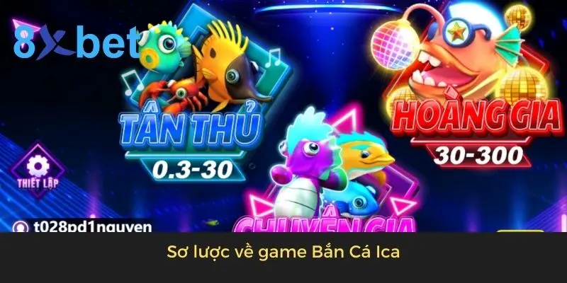 Bắn Cá Ica - Tựa Game Xanh Chín Đổi Thưởng Liền Tay 2 Sơ lược về game Bắn Cá Ica