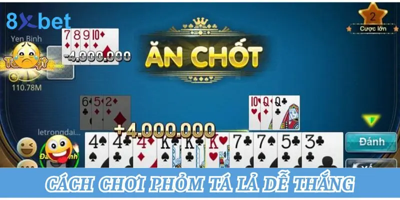 Cách Chơi Phỏm Tá Lả 8xbet Dễ Thắng Nhất Cho Tân Binh 5 Bật mí cách chơi phỏm tá lả dễ thắng cho tân binh