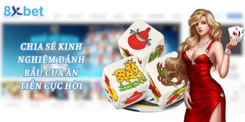 Lắc Bầu Cua - Hướng Dẫn Chơi Game Cho Tân Thủ 5 8xbet chia sẻ kinh nghiệm lắc bầu cua luôn thắng từ chuyên gia cá cược